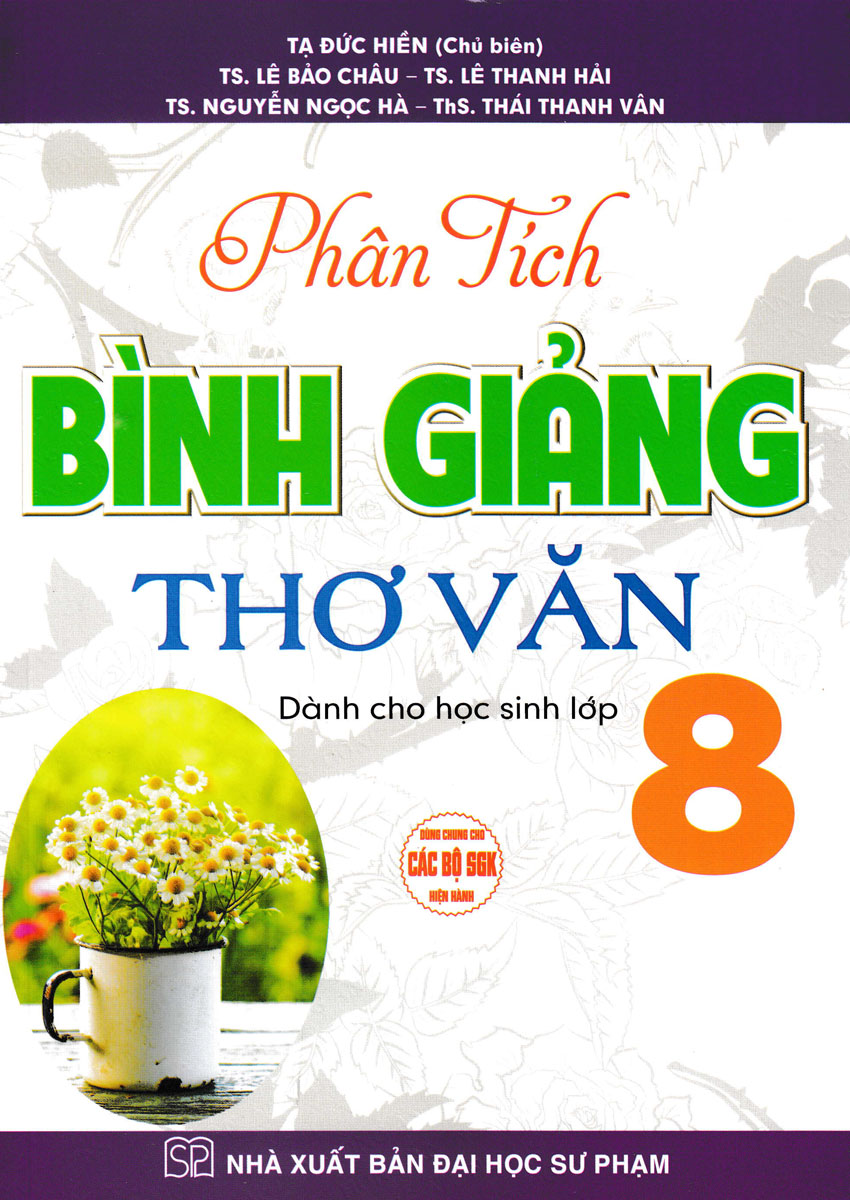 PHÂN TÍCH BÌNH GIẢNG THƠ VĂN LỚP 8 (Dùng chung cho các bộ SGK hiện hành)